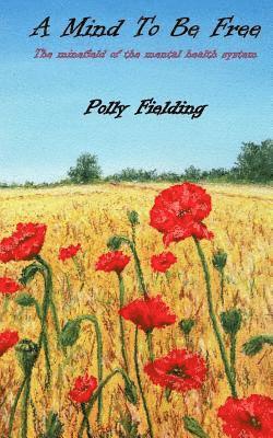 Polly Fielding - Mind To Be Free, Häftad. Tillgänglighet: Lägg i varukorg