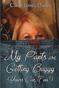 My Pants Are Getting Baggy: (Yours can, too!) 1
