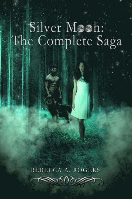 Rebecca A. Rogers - Silver Moon: The Complete Saga, Häftad
