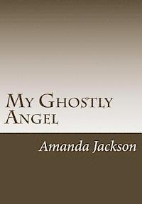 My Ghostly Angel 1