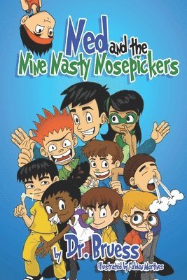 Ned and the Nine Nasty Nosepickers 1