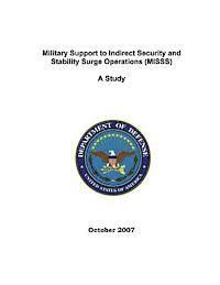bokomslag Military Support to Indirect Security and Stability Surge Operations (MISSS): A Study; October 2007