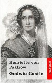 bokomslag Godwie-Castle: Aus den Papieren der Herzogin von Nottingham