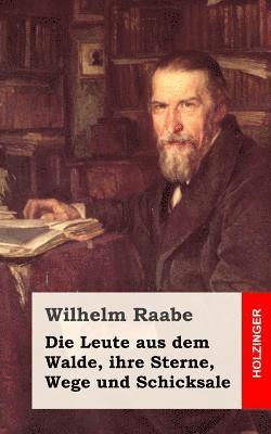 bokomslag Die Leute aus dem Walde, ihre Sterne, Wege und Schicksale: Ein Roman