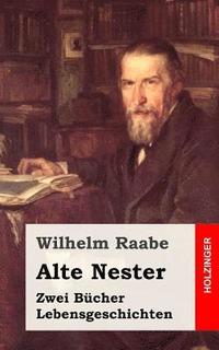 bokomslag Alte Nester: Zwei Bücher Lebensgeschichten