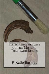 bokomslag Katie and the Case of the Missing Dinosaur Bones