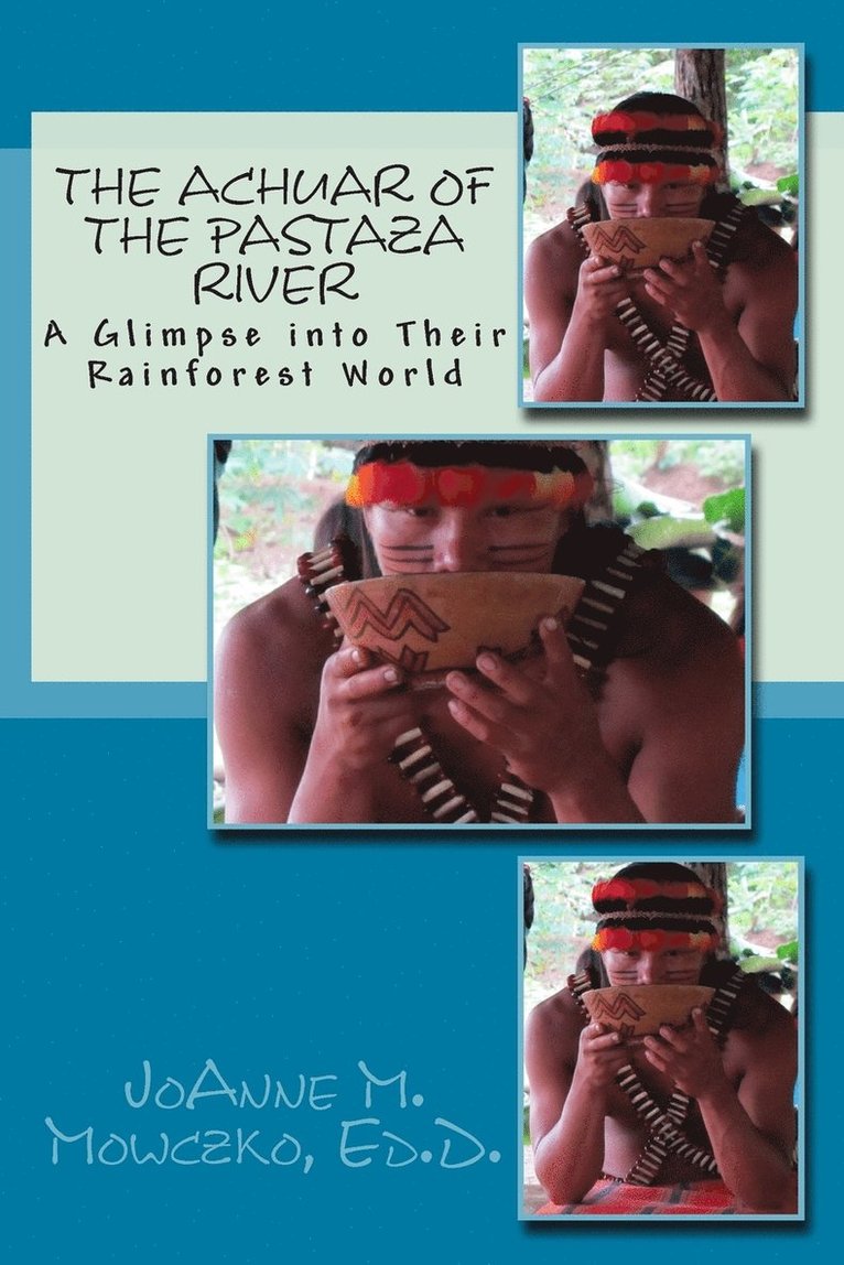 Joanne M Mowczko Ed D, Cynthia Allen - Achuar of the Pastaza River, Häftad