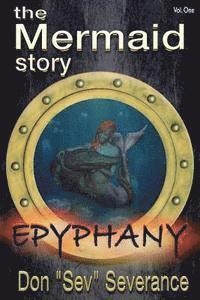 bokomslag The Mermaid Story: Epyphany