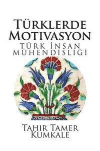Turklerde Motivasyon: Turk Insan Muhendisligi 1