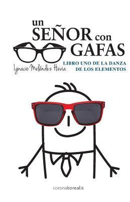 bokomslag Un senor con gafas: Libro uno de la danza de los elementos