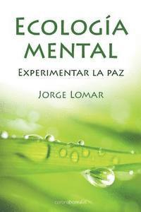 bokomslag Ecologia Mental. Experimentar la Paz