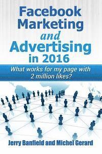bokomslag Facebook Marketing and Advertising in 2016: What works for my page with 2 million likes?