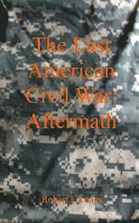 bokomslag The Last American Civil War: Aftermath