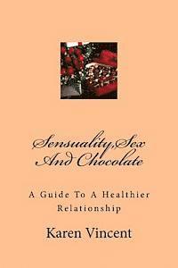 Sensuality, Sex And Chocolate: Sensuality, Sex And Chocolate 1