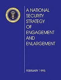 bokomslag A National Security Strategy of Engagement and Enlargement: February 1995