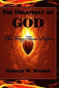 bokomslag The Heartbeat of God: The Fiery Flame of Love