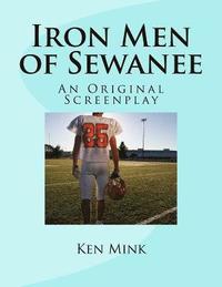 bokomslag Iron Men of Sewanee: An Original Screenplay