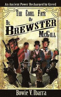 bokomslag The Cruel Fate of Dr. Brewster McGill