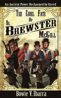 The Cruel Fate of Dr. Brewster McGill 1