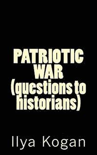 bokomslag PATRIOTIC WAR (questions to historians)