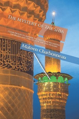 Mateen J Charbonneau, Mateen J. Charbonneau - Mystery of the Shia, Häftad