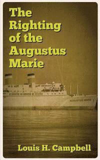 The Righting of the Augustus Marie 1