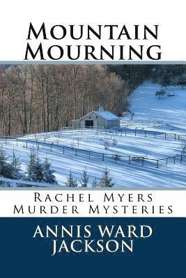 Mountain Mourning: Rachel Myers Murder Mysteries 1