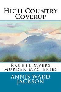 bokomslag High Country Coverup: Rachel Myers Murder Mysteries