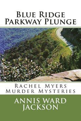 Blue Ridge Parkway Plunge: A Rachel Myers Murder Mystery 1