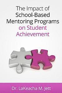 The Impact of School-Based Mentoring Programs on Student Achievement 1