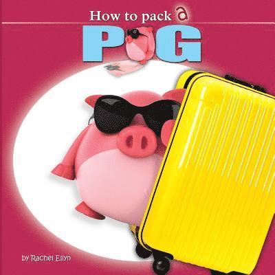 How to Pack a Pig 1