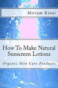 bokomslag How To Make Natural Sunscreen Lotions