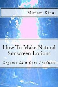 How To Make Natural Sunscreen Lotions 1