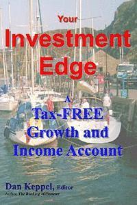 bokomslag Your Investment Edge: A Tax-FREE Growth and Income Account