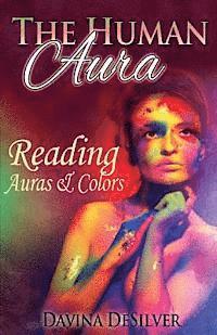 bokomslag The Human Aura: Reading Auras & Colors