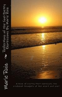 bokomslag Reflections of the Soul-Poetry Expressions By Marie Ruiz: A book of poetry that expresses the profound thoughts of the heart and soul!