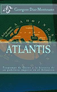 bokomslag ATLANTIS. Teopompo de Quíos y la historia de un poderoso imperio en el Atlántico: Evidencias y pruebas indiciarias. Atlantidem extra Platonis. Comenta