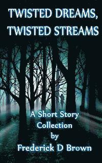 Twisted Dreams, Twisted Streams 1