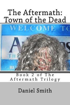 Daniel Smith - The Aftermath: Town of the Dead, Häftad