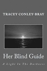 bokomslag Her Blind Guide: A Light In The Darkness