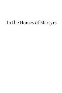 bokomslag In the Homes of Martyrs