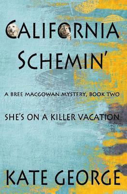 bokomslag California Schemin': Bree MacGowan Mystery Number Two