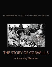 bokomslag The Story of Corvallis: A Streaming Narrative