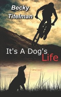 bokomslag It's a Dog's Life