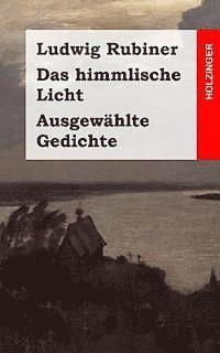 bokomslag Das himmlische Licht / Ausgewählte Gedichte