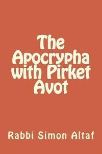 bokomslag The Apocrypha with Pirket Avot