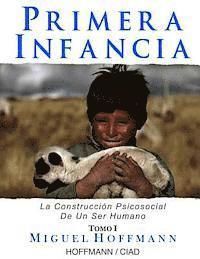 bokomslag Primera Infancia: La Construccion Psicosocial De Un Ser Humano