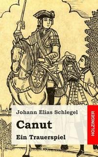 bokomslag Canut: Ein Trauerspiel