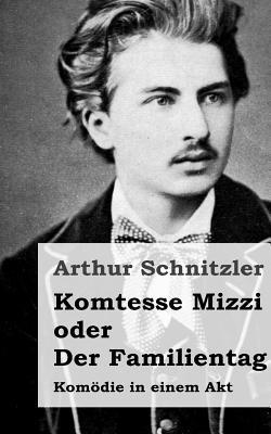 bokomslag Komtesse Mizzi oder Der Familientag: Komödie in einem Akt