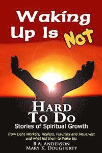 Waking Up Is Not Hard To Do - Stories of Spiritual Growth 1